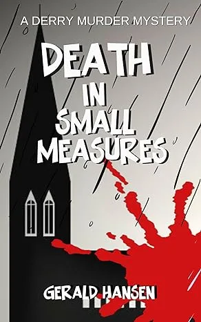 Death in Small Measures (The Derry Murder Mysteries Book 2) Death in Small Measures (The Derry Murder Mysteries Book 2)