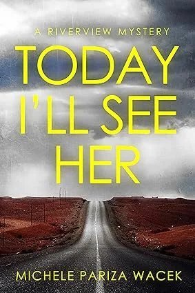 Today I'll See Her (The Riverview Mysteries) Today I'll See Her (The Riverview Mysteries)