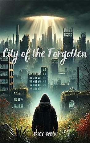 City of the Forgotten by Tracy Hanson