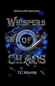Whispers of Chaos by T. C. Weaver 