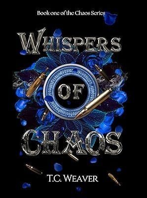 Whispers of Chaos by T. C. Weaver Whispers of Chaos by T. C. Weaver